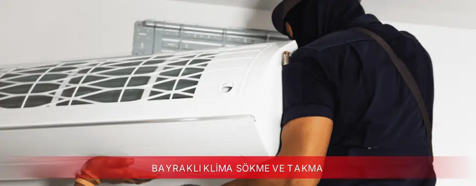 Bayraklı İlçemi Dijitsu Klima Sökme ve Takma